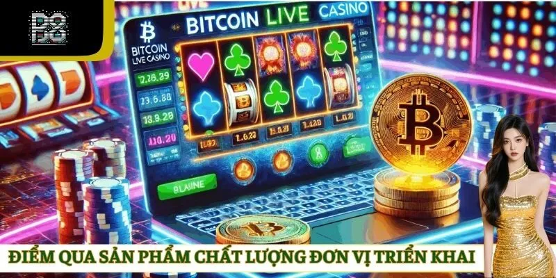 Điểm qua sản phẩm chất lượng đơn vị triển khai