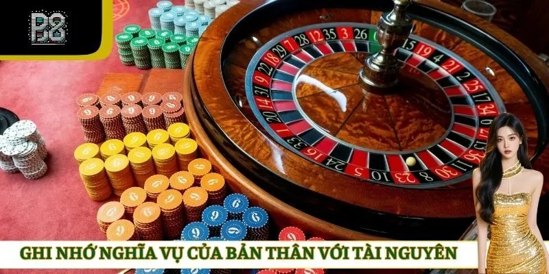 Ghi nhớ nghĩa vụ của bản thân với tài nguyên