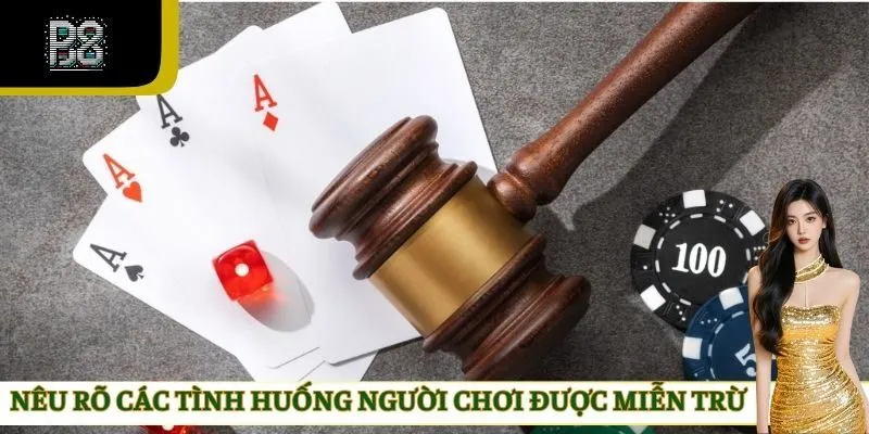 Nêu rõ các tình huống người chơi được miễn trừ